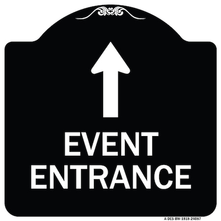 Signmission Event Entrance With Up Arrow Heavy-Gauge Aluminum Architectural Sign, 18" H, BW-1818-24087 A-DES-BW-1818-24087